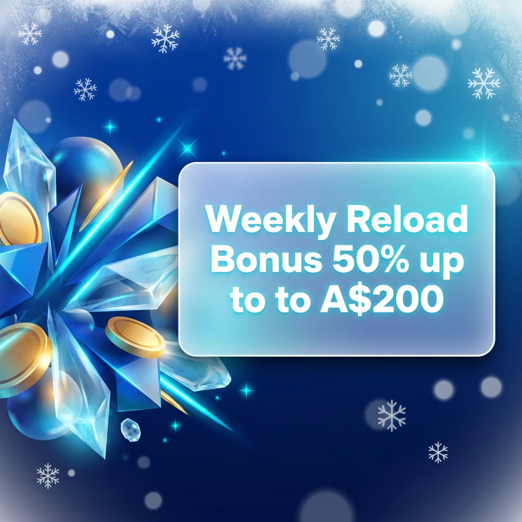 Weekly Reload Bonus 50% up to A$200